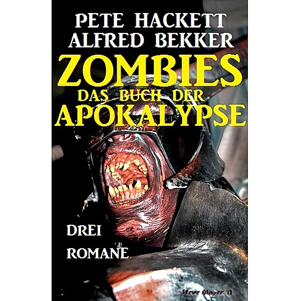 Zombies Das Buch der Apokalypse, Alfred Bekker, Pete Hackett