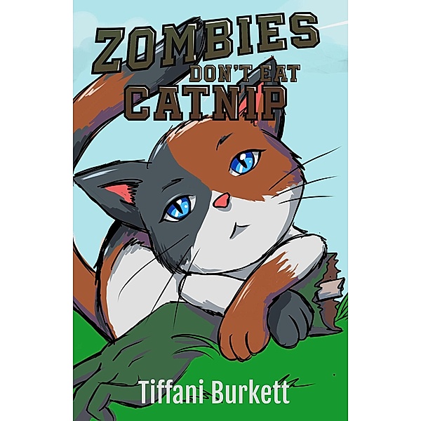 Zombies Don't Eat Catnip, Tiffani Burkett