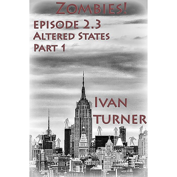 Zombies! Episode 2.3: Altered States Part 1 / Zombies!, Ivan Turner