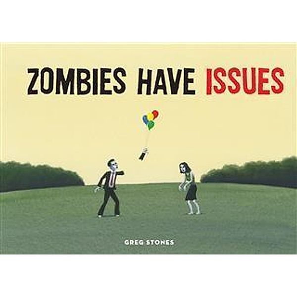 Zombies Have Issues, Greg Stones