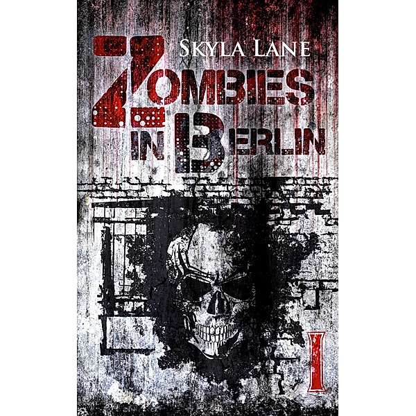 Zombies in Berlin: Band 1 / Zombies in Berlin Bd.1, Skyla Lane