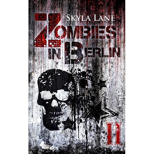 Zombies in Berlin: Band 2 / Zombies in Berlin Bd.2, Skyla Lane
