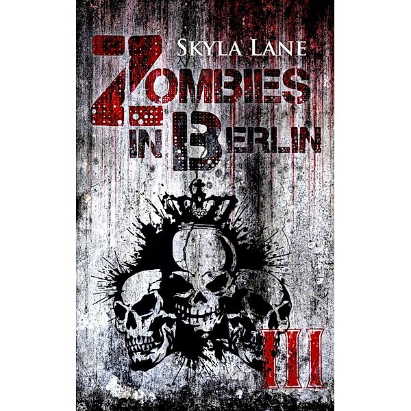 Zombies in Berlin: Band 3 / Zombies in Berlin Bd.3, Skyla Lane