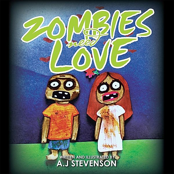 Zombies Need Love, A. J Stevenson