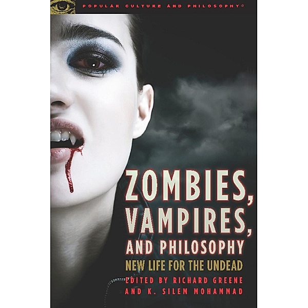 Zombies, Vampires, and Philosophy, Richard Greene, K. Silem Mohammad