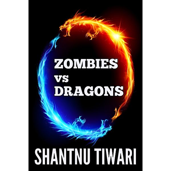 Zombies vs Dragons (I Hate Zombies) / I Hate Zombies, Shantnu Tiwari