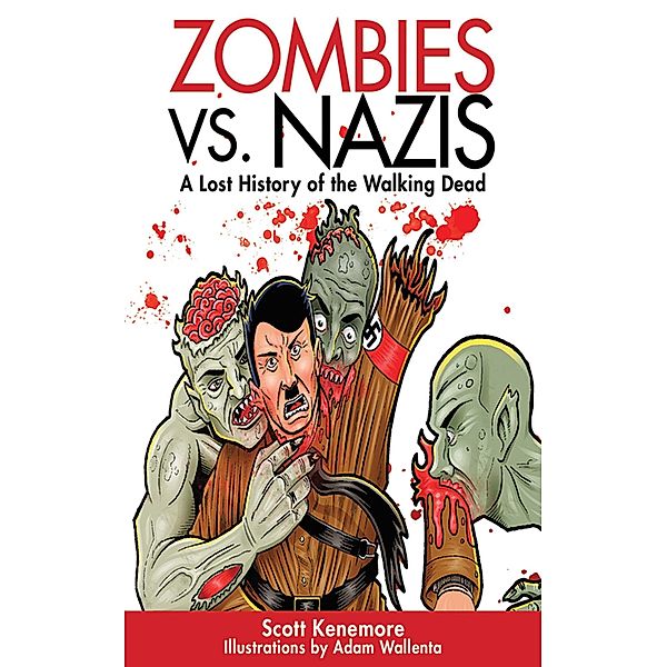 Zombies vs. Nazis / Zen of Zombie Series, Scott Kenemore
