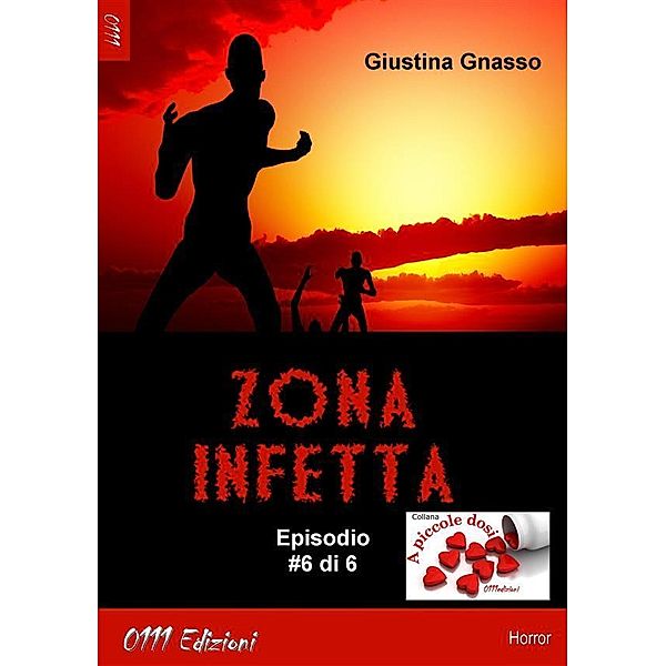 Zona infetta ep. #6 / A piccole dosi Bd.6, Giustina Gnasso