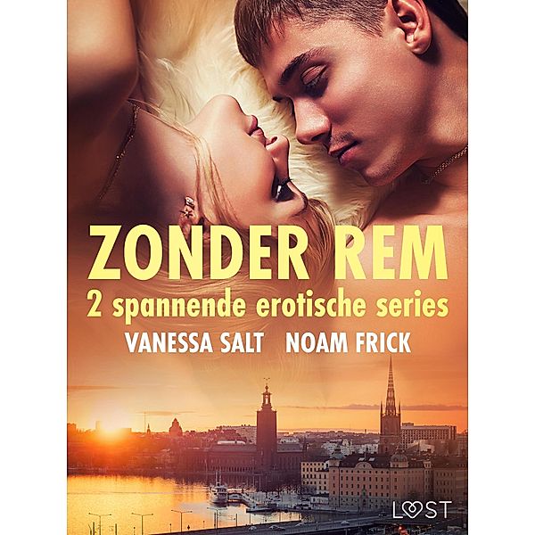 Zonder rem: 2 spannende erotische series, Noam Frick, Vanessa Salt