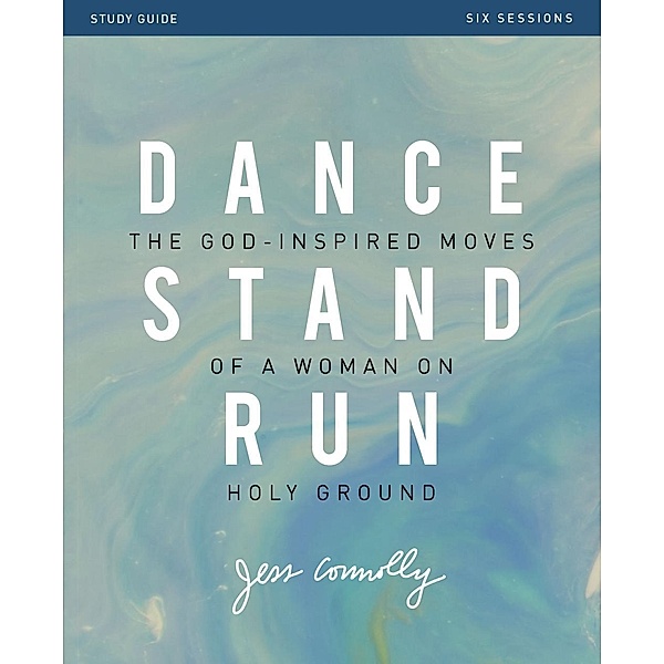 Zondervan: Dance, Stand, Run Study Guide, Jess Connolly