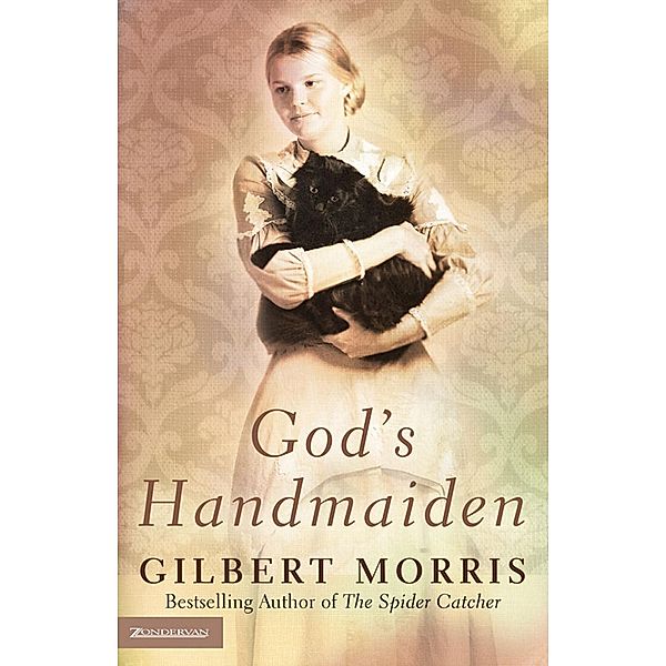 Zondervan: God's Handmaiden, Gilbert Morris