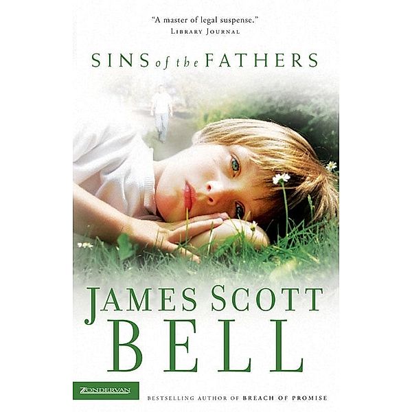 Zondervan: Sins of the Fathers, James Scott Bell