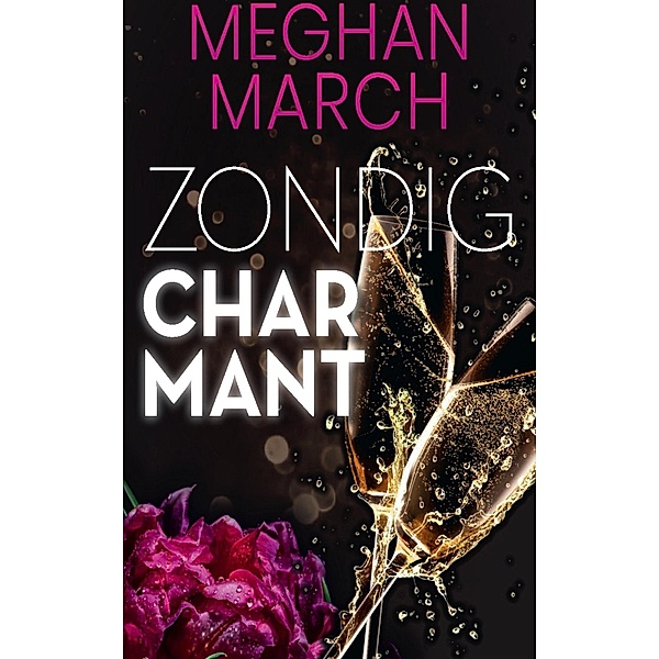 Zondig charmant / Zondig, Meghan March