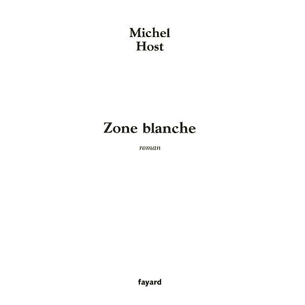 Zone blanche / Littérature Française, Michel Host