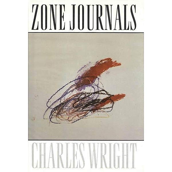Zone Journals, Charles Wright