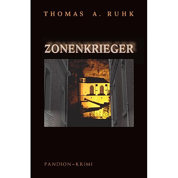 Zonenkrieger - Kriminalroman: Finn Steinmanns dritter Fall, Thomas A. Ruhk