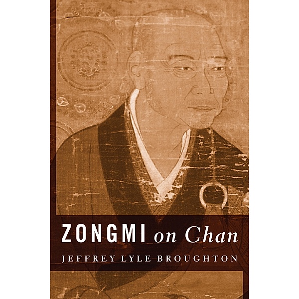 Zongmi on Chan / Translations from the Asian Classics, Jeffrey Broughton
