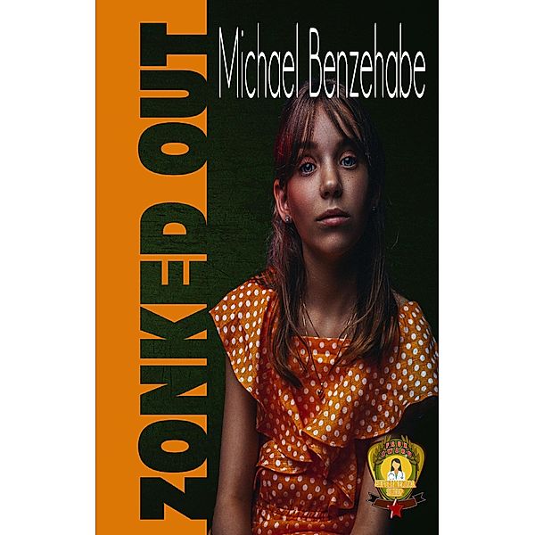 Zonked Out (The Zoe Series, #4) / The Zoe Series, Michael Benzehabe