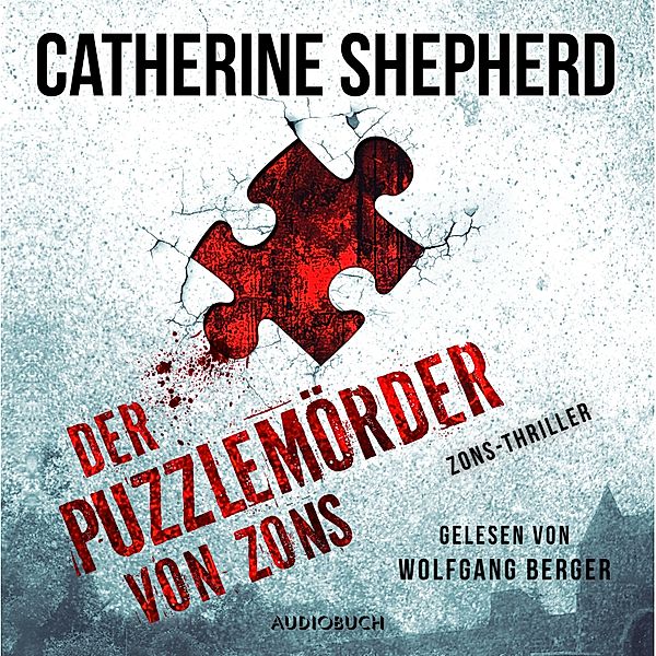 Zons-Thriller - 1 - Der Puzzlemörder von Zons (Zons-Thriller 1), Catherine Shepherd