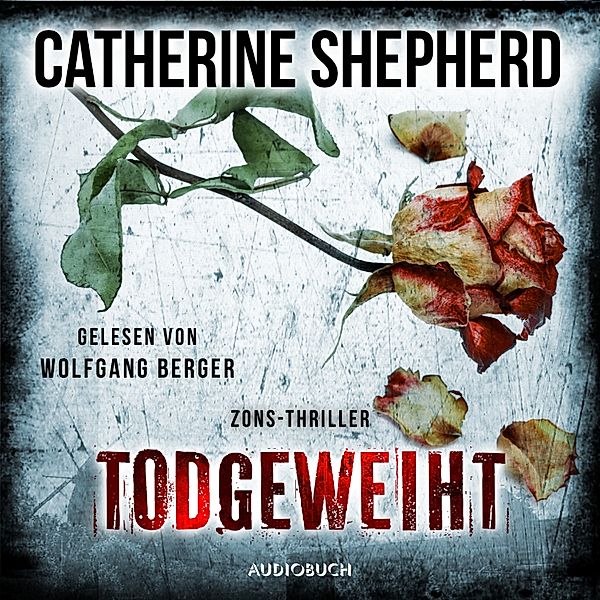 Zons-Thriller - 10 - Todgeweiht (Zons-Thriller 10), Catherine Shepherd