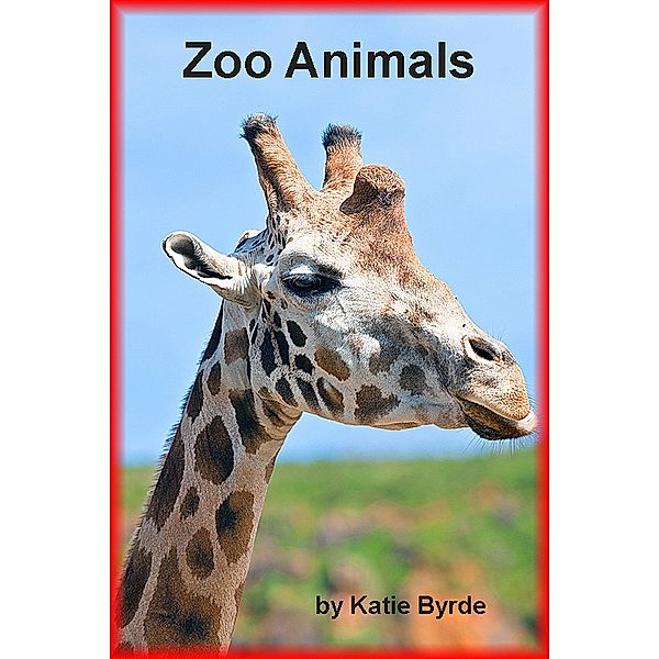 Zoo Animals / Katie Byrde, Katie Byrde