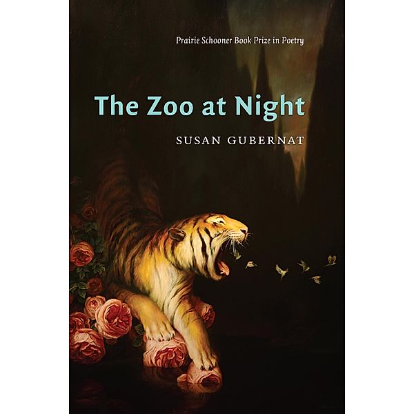 Zoo at Night / The Raz/Shumaker Prairie Schooner Book Prize in Poetry, Susan Gubernat