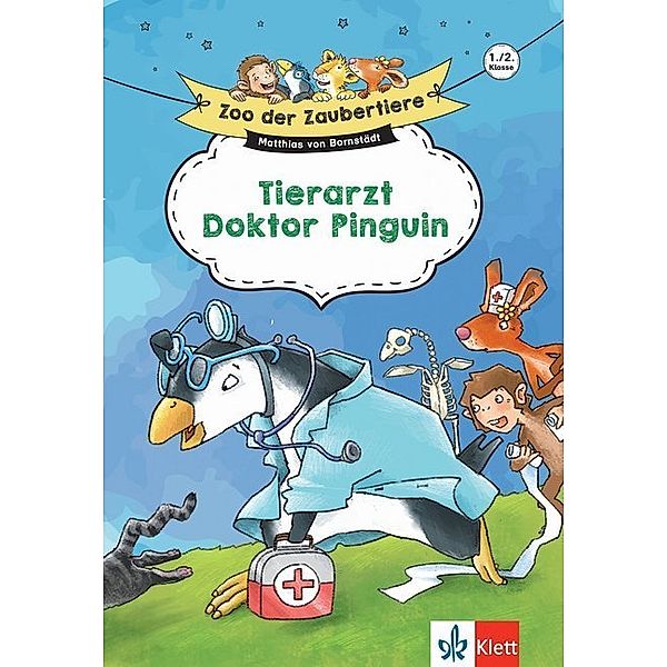 Zoo der Zaubertiere -  Tierarzt Doktor Pinguin, Matthias von Bornstädt