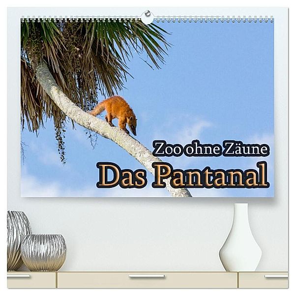 Zoo ohne Zäune - Das Pantanal (hochwertiger Premium Wandkalender 2025 DIN A2 quer), Kunstdruck in Hochglanz, Calvendo, Jörg Sobottka