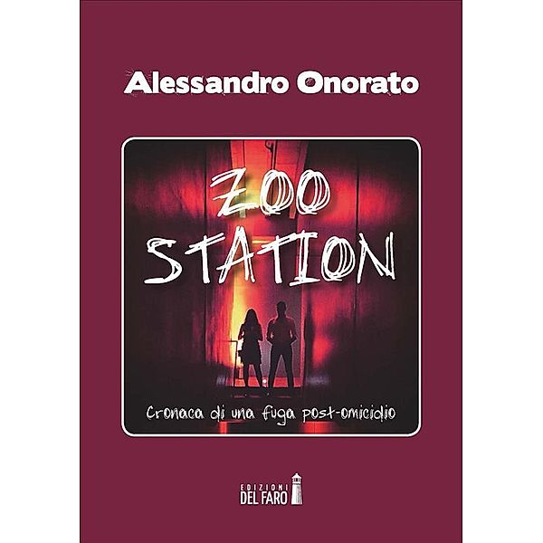 Zoo Station. Cronaca di una fuga post omicidio, Alessandro Onorato