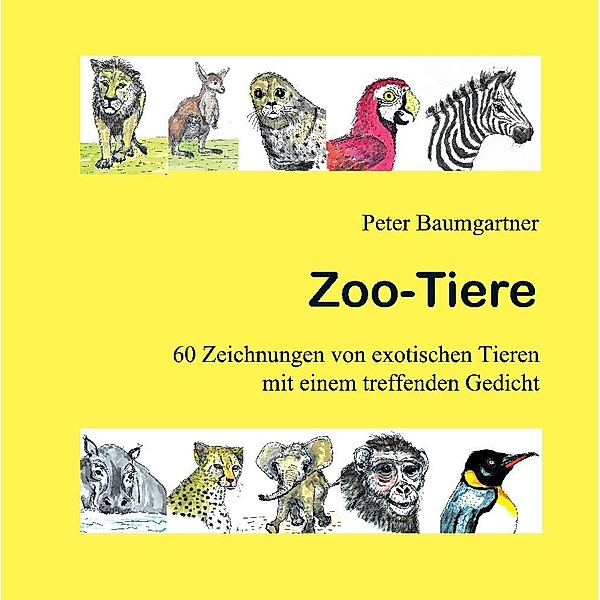Zoo-Tiere - Ein Geschenkbuch für Tierfreunde, Peter Baumgartner
