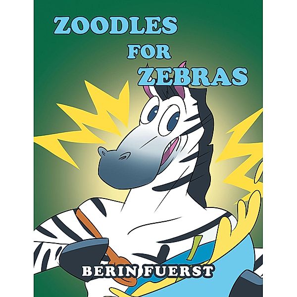 Zoodles for Zebras, Berin Fuerst