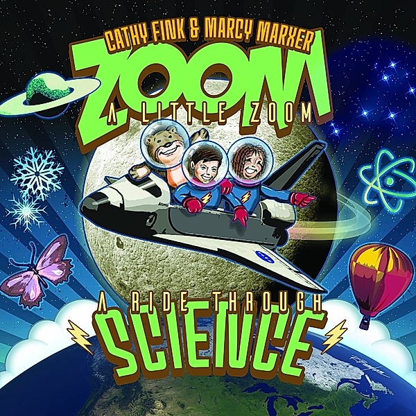 Zoom A Little Zoom: A Ride Through Science, Cathy Fink & Marcy Marxer