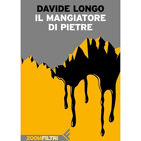 ZOOM Filtri: Il mangiatore di pietre, Davide Longo