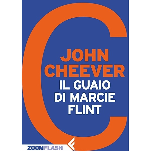 ZOOM Flash: Il guaio di Marcie Flint, John Cheever