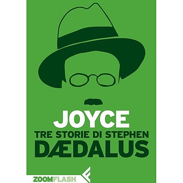 ZOOM Flash: Tre storie di Stephen Dædalus, James Joyce