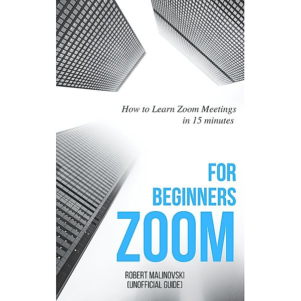 Zoom for Beginners, Robert Malinovski