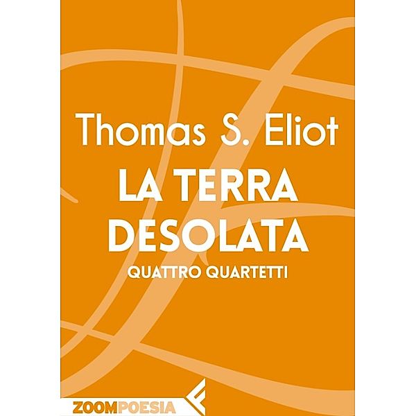 ZOOM Poesia: La terra desolata, Thomas S. Eliot