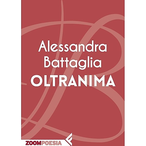ZOOM Poesia: Oltranima, Alessandra Battaglia