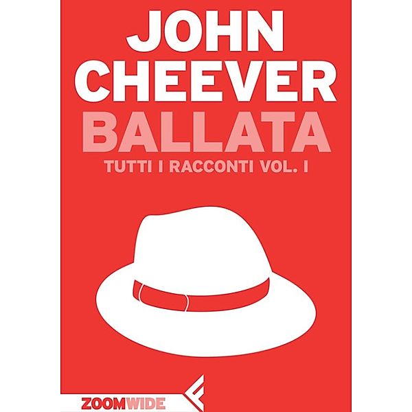 ZOOM Wide: Ballata, John Cheever