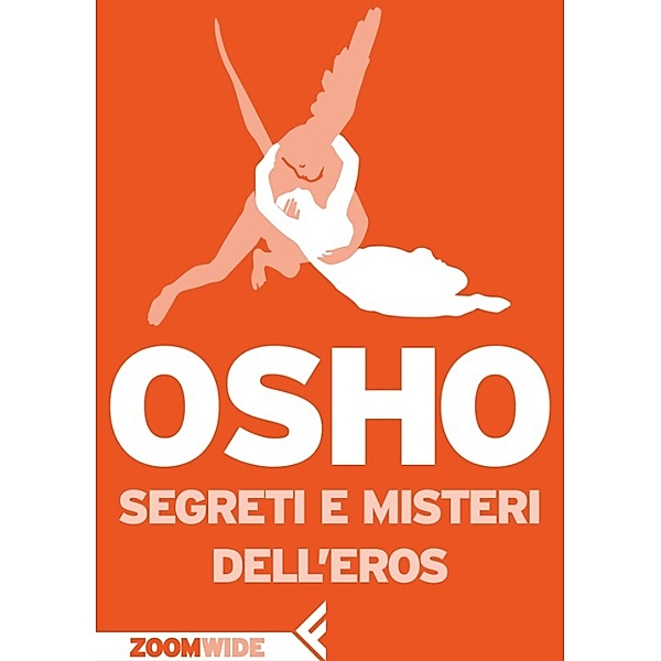 ZOOM Wide: Segreti e misteri dell'eros, Osho