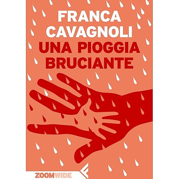 ZOOM Wide: Una pioggia bruciante, Franca Cavagnoli