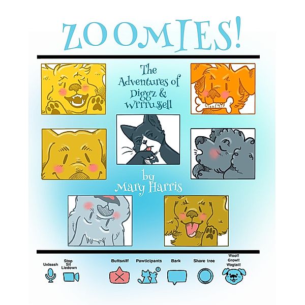 Zoomies! (The Adventures of Diggz & Wrrrussell Book 2), Mary Harris