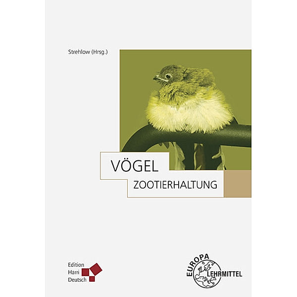 Zootierhaltung: Vögel, Harro Strehlow