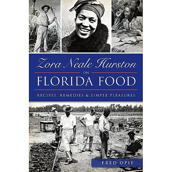 Zora Neale Hurston on Florida Food, Fred Opie