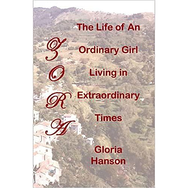 Zora The Life of an Ordinary Girl Living in Extraordinary Times, Gloria Hanson