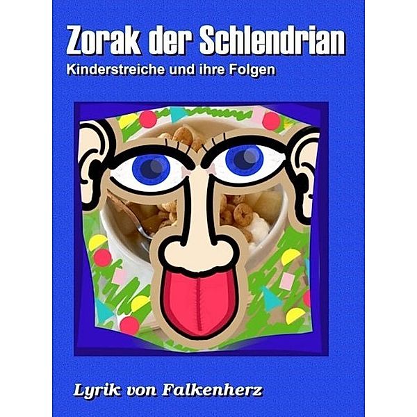 Zorak der Schlendrian, Falkenherz