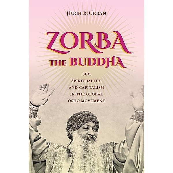 Zorba the Buddha, Hugh B. Urban