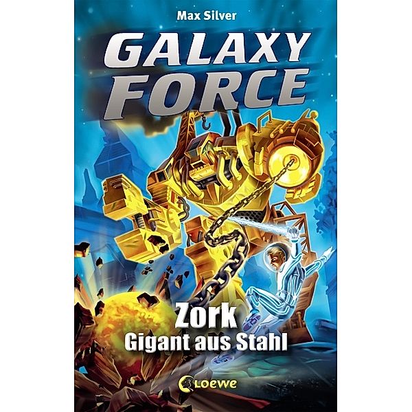 Zork, Gigant aus Stahl / Galaxy Force Bd.6, Max Silver