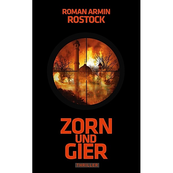 Zorn und Gier, Roman Armin Rostock