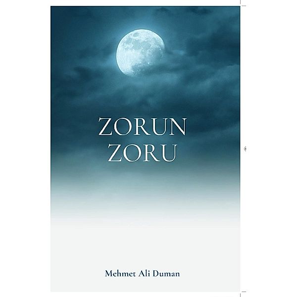 Zorun Zoru, Mehmet Ali Duman